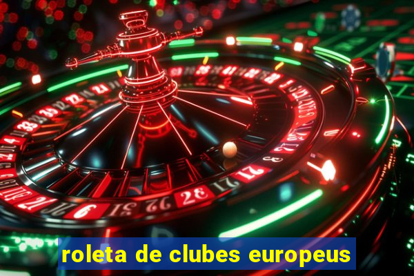 roleta de clubes europeus